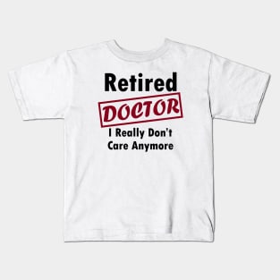 retired doctor Kids T-Shirt